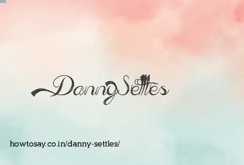 Danny Settles