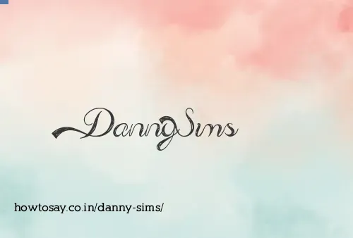 Danny Sims
