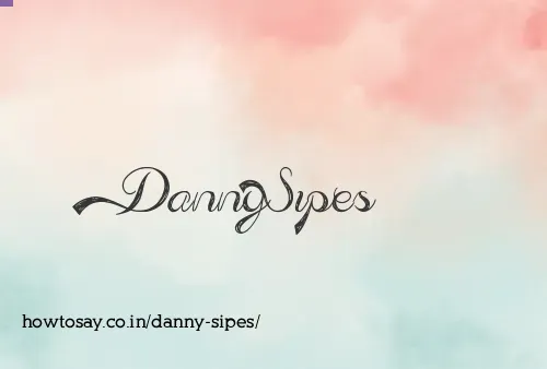 Danny Sipes