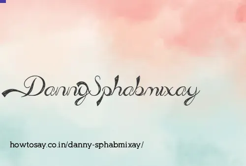 Danny Sphabmixay