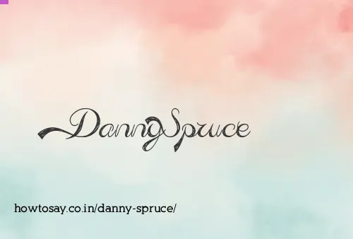 Danny Spruce