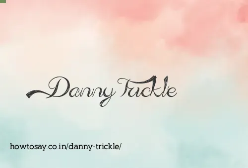 Danny Trickle