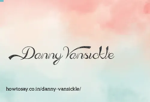 Danny Vansickle