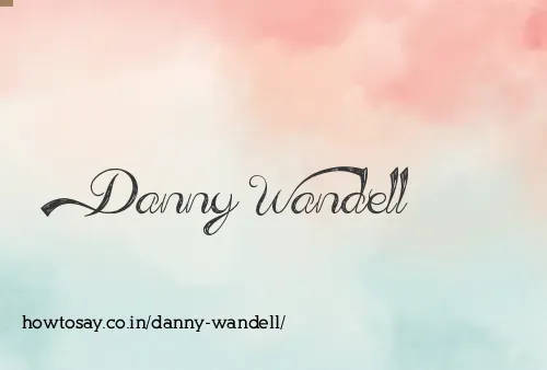 Danny Wandell