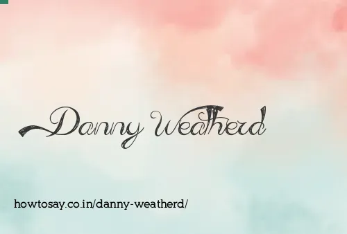 Danny Weatherd