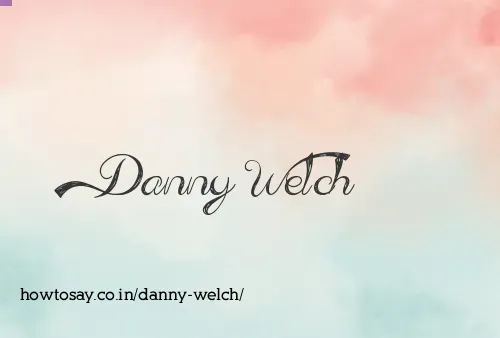 Danny Welch