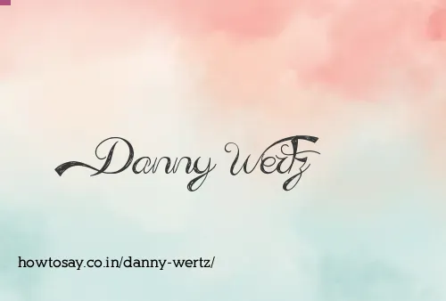 Danny Wertz