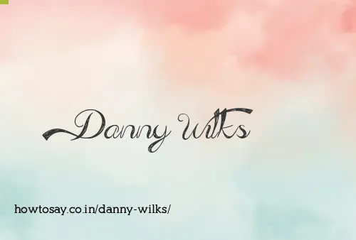 Danny Wilks