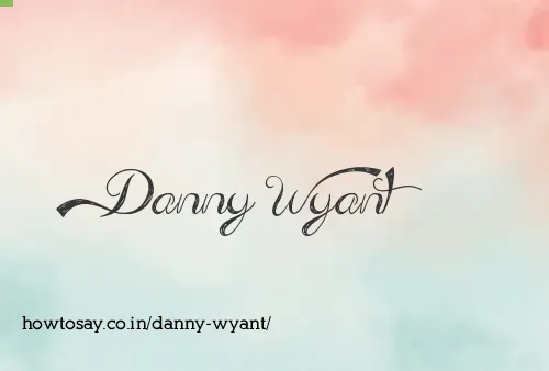 Danny Wyant