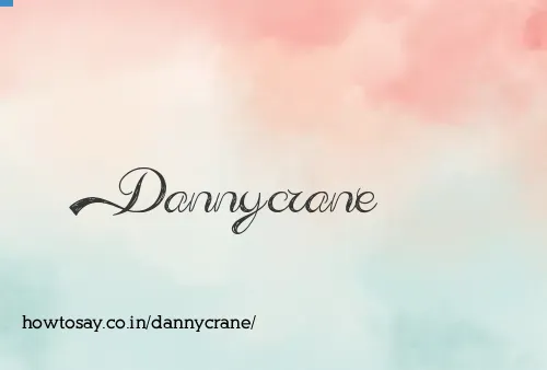 Dannycrane