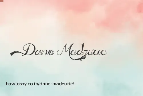 Dano Madzuric