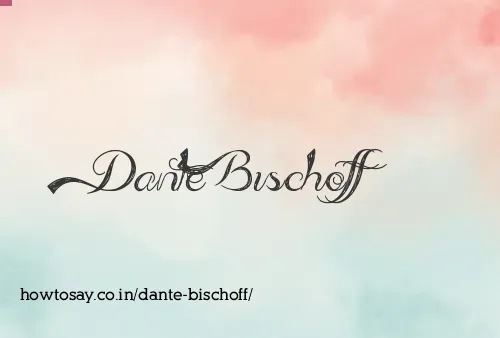 Dante Bischoff