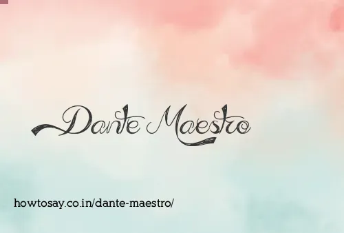 Dante Maestro