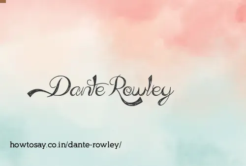 Dante Rowley