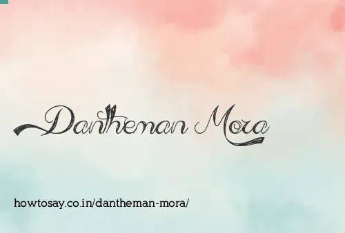 Dantheman Mora