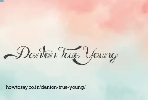 Danton True Young