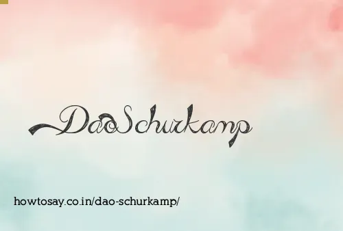 Dao Schurkamp