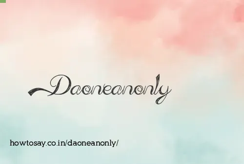Daoneanonly