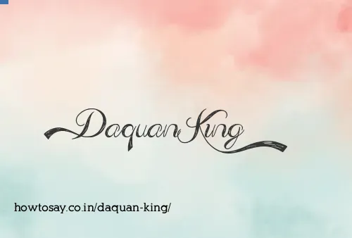 Daquan King