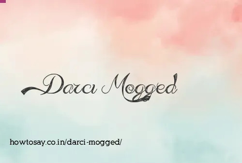 Darci Mogged