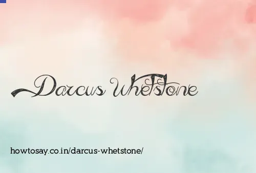 Darcus Whetstone