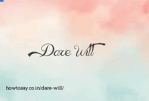 Dare Will