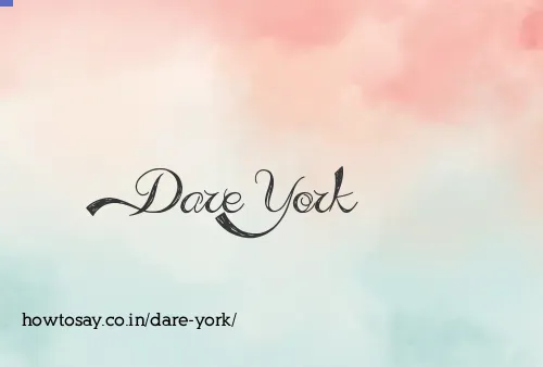 Dare York