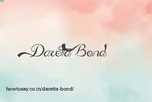 Daretta Bond