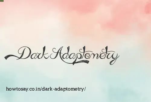 Dark Adaptometry
