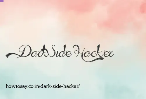 Dark Side Hacker