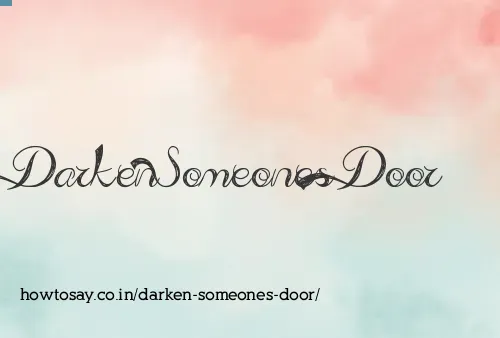 Darken Someones Door