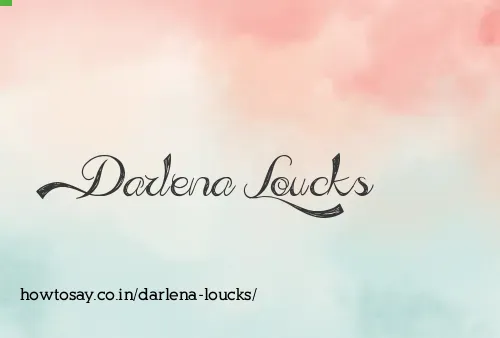 Darlena Loucks