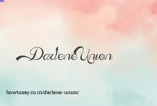 Darlene Union