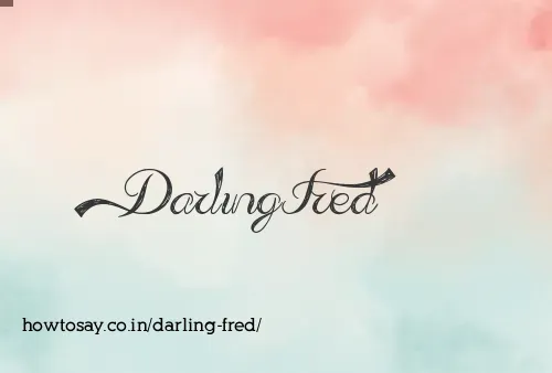 Darling Fred