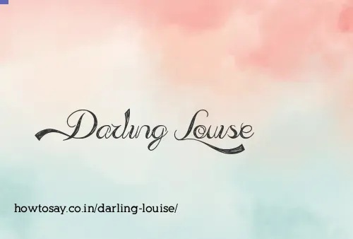 Darling Louise