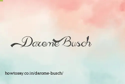 Darome Busch
