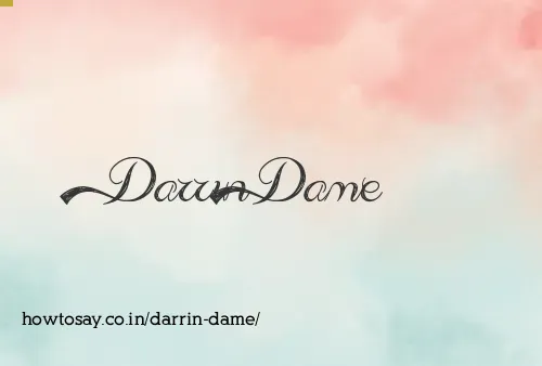Darrin Dame