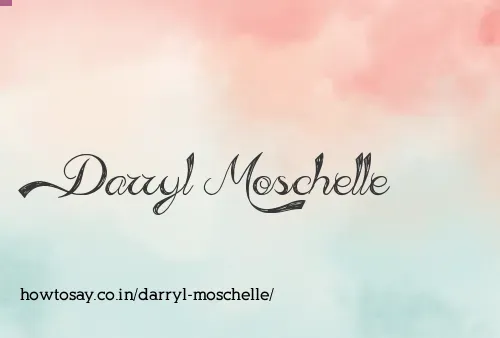 Darryl Moschelle