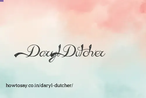 Daryl Dutcher