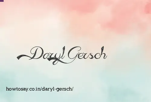 Daryl Gersch