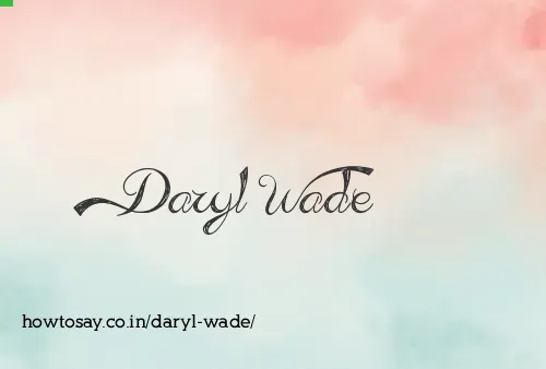 Daryl Wade