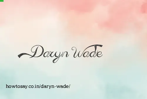 Daryn Wade