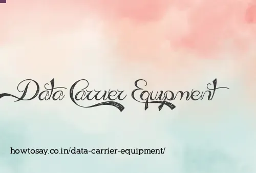 Data Carrier Equipment