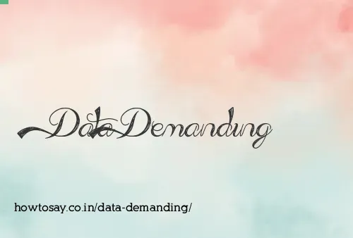 Data Demanding