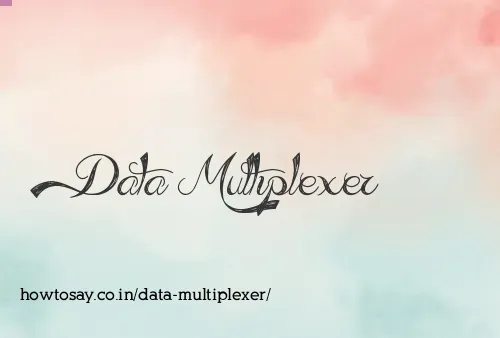 Data Multiplexer