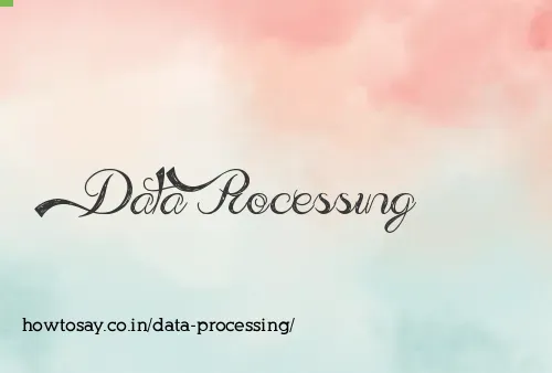 Data Processing