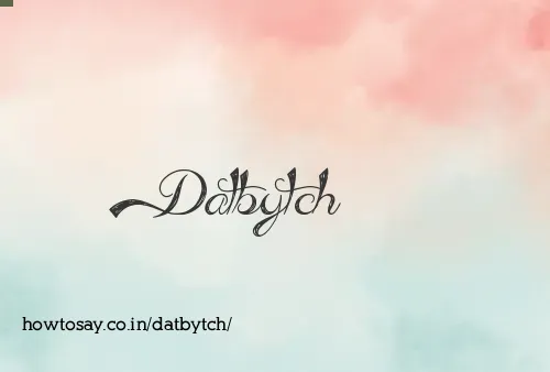 Datbytch