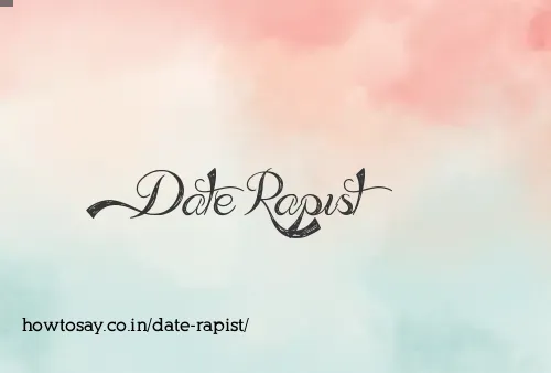 Date Rapist
