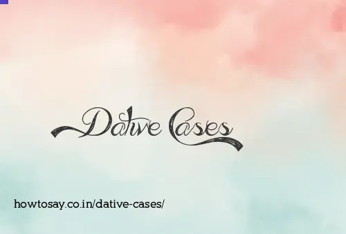 Dative Cases