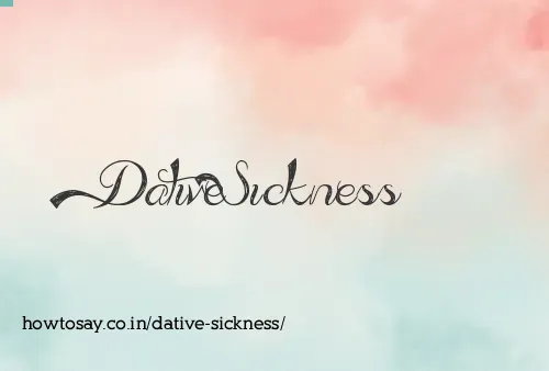 Dative Sickness